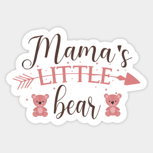 Mama's Little Bear Cute gift for baby Sticker
